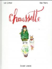 Couverture du livre Chaussette - Anne Montel - Loic Clement