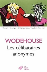 Couverture du livre Les célibataires anonymes - Pelham Grenville Wodehouse