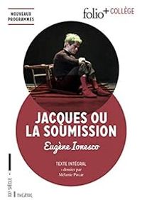 Couverture du livre Jacques ou La Soumission - Eugene Ionesco