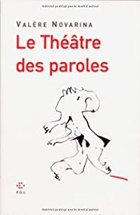 Valere Novarina - Le Théâtre des paroles