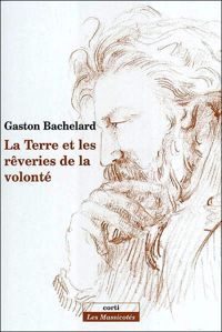 Couverture du livre LA TERRE ET LES REVERIES DE LA VOLONTE - Gaston Bachelard