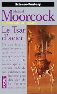 Michael Moorcock - Le Tsar d'acier