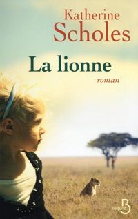 Katherine Scholes - La Lionne