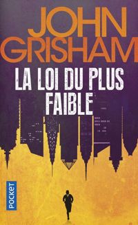 John Grisham - LOI DU PLUS FAIBLE