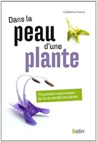 Catherine Lenne - Dans la peau d'une plante 