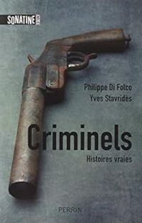 Philippe Di Folco - Yves Stavrides - Criminels