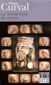 Couverture du livre La forteresse de coton - Philippe Curval