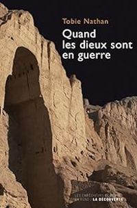 Couverture du livre Quand les dieux sont en guerre - Tobie Nathan