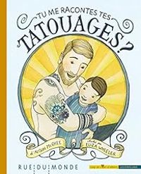 Alison Mcghee - Eliza Wheeler - Tu me racontes tes tatouages ?