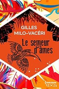 Gilles Milo Vaceri - Le semeur d'âmes