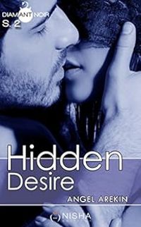 Couverture du livre Hidden Desire - Saison 2 - Angel Arekin