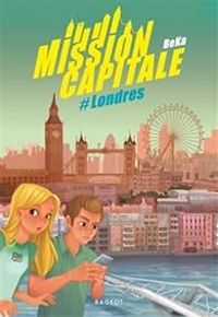 Couverture du livre Mission Capitale : #Londres - Beka 