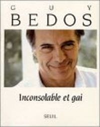 Guy Bedos - Inconsolable et gai