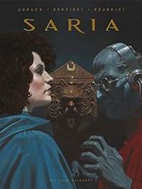 Couverture du livre Saria - Intégrale - Jean Dufaux - Riccardo Federici - Paolo Eleuteri Serpieri