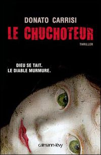 Couverture du livre Le Chuchoteur: Dieu se tait. Le diable murmure - Donato Carrisi