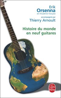 Couverture du livre Histoire du monde en neuf guitares - Erik Orsenna - Thierry Arnoult