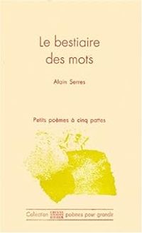 Alain Serres - Le bestiaire des mots