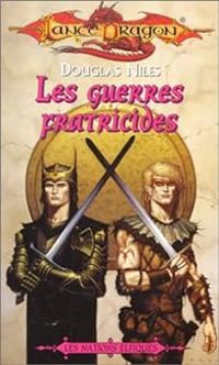 Couverture du livre Les guerres fratricides - Douglas Niles