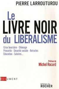 Couverture du livre Le livre noir du libéralisme - Pierre Larrouturou