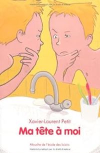 Couverture du livre Ma tête à moi - Xavier Laurent Petit