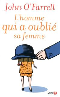 John O'farrell - L'Homme qui a oublié sa femme