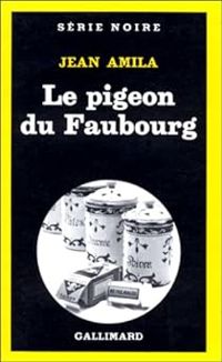 Jean Amila - Le pigeon du faubourg