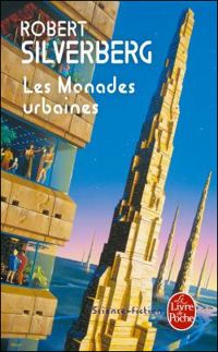 Couverture du livre Les Monades urbaines - Robert Silverberg