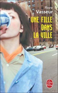 Flore Vasseur - Une fille dans la ville