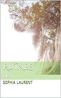 Couverture du livre Ruines : Cléa - Sophia Laurent