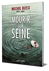 Michel Bussi -  Gaets - Mourir sur Seine, tome 1 