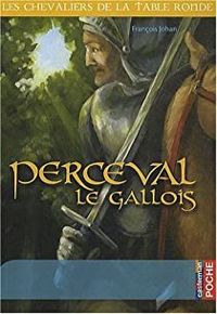 Couverture du livre Perceval le Gallois - Francois Johan - Nathale Vogel