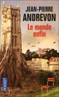 Couverture du livre Le monde enfin - Jean Pierre Andrevon