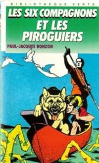 Paul Jacques Bonzon - Les Six Compagnons et les piroguiers