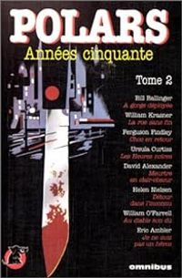 Bill S Ballinger - Ursula Curtiss - William Ofarrell - Helen Nielsen - Eric Ambler - David Alexander - Ferguson Findley - William Krasner - Polars - Années cinquante