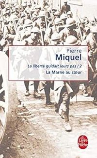 Pierre Miquel - La Marne au coeur