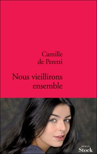 Camille De Peretti - Nous vieillirons ensemble