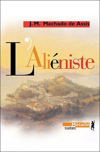 Couverture du livre L'Aliéniste - Joaquim Maria Machado De Assis