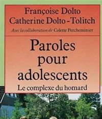 Couverture du livre Paroles pour adolescents, ou Le complexe du homard - Francoise Dolto - Catherine Dolto Tolitch - Colette Percheminier