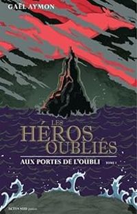 Couverture du livre Les héros oubliés - Gal Aymon