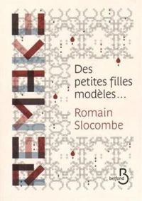 Couverture du livre Des petites filles modèles... - Romain Slocombe