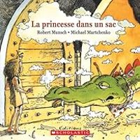 Couverture du livre La princesse dans un sac - Robert Munsch