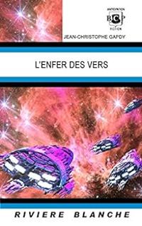 Couverture du livre L'enfer des vers - Jean Christophe Gapdy