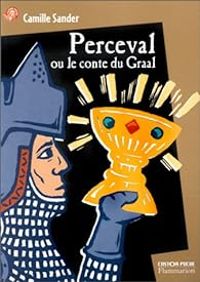 Couverture du livre Perceval ou le conte du Graal - Chretien De Troyes - Camille Sander