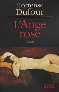 Hortense Dufour - L'Ange rose