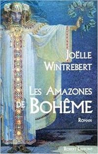 Jolle Wintrebert - Les Amazones de Bohème