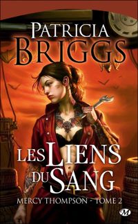 Patricia Briggs - Les Liens du sang: Mercy Thompson, T2