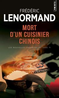 Couverture du livre Mort d'un cuisinier chinois. Les Nouvelles Enquête du juge Ti - Frederic Lenormand