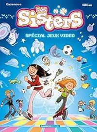 Couverture du livre Les Sisters : Spécial Jeux vidéo - Christophe Cazenove