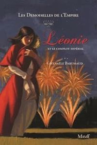 Couverture du livre Léonie et le complot impérial - Gwenale Barussaud