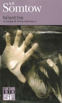 S. P. Somtow - La trilogie de Timmy Valentine, II : Valentine